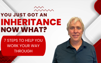 You Just Got An Inheritance. Now What? 7 Steps To Help You Work Your Way Through